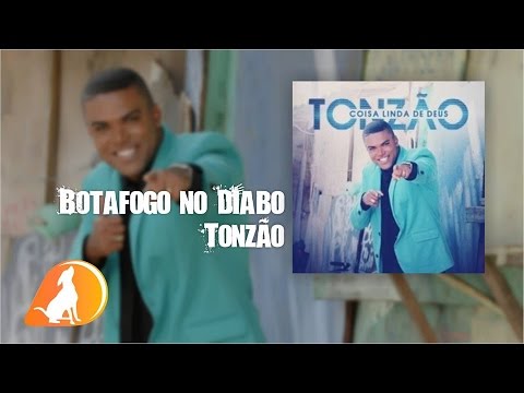 Tonzão - Botafogo no Diabo - CD Coisa Linda de Deus