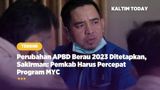 Perubahan APBD Berau 2023 Ditetapkan, Sakirman: Pemkab Harus Percepat Program MYC
