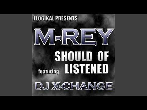 Should of Listened feat. DJ X-Change
