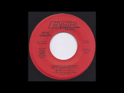 West Phillips ‎– Love Me Or Leave Me Alone