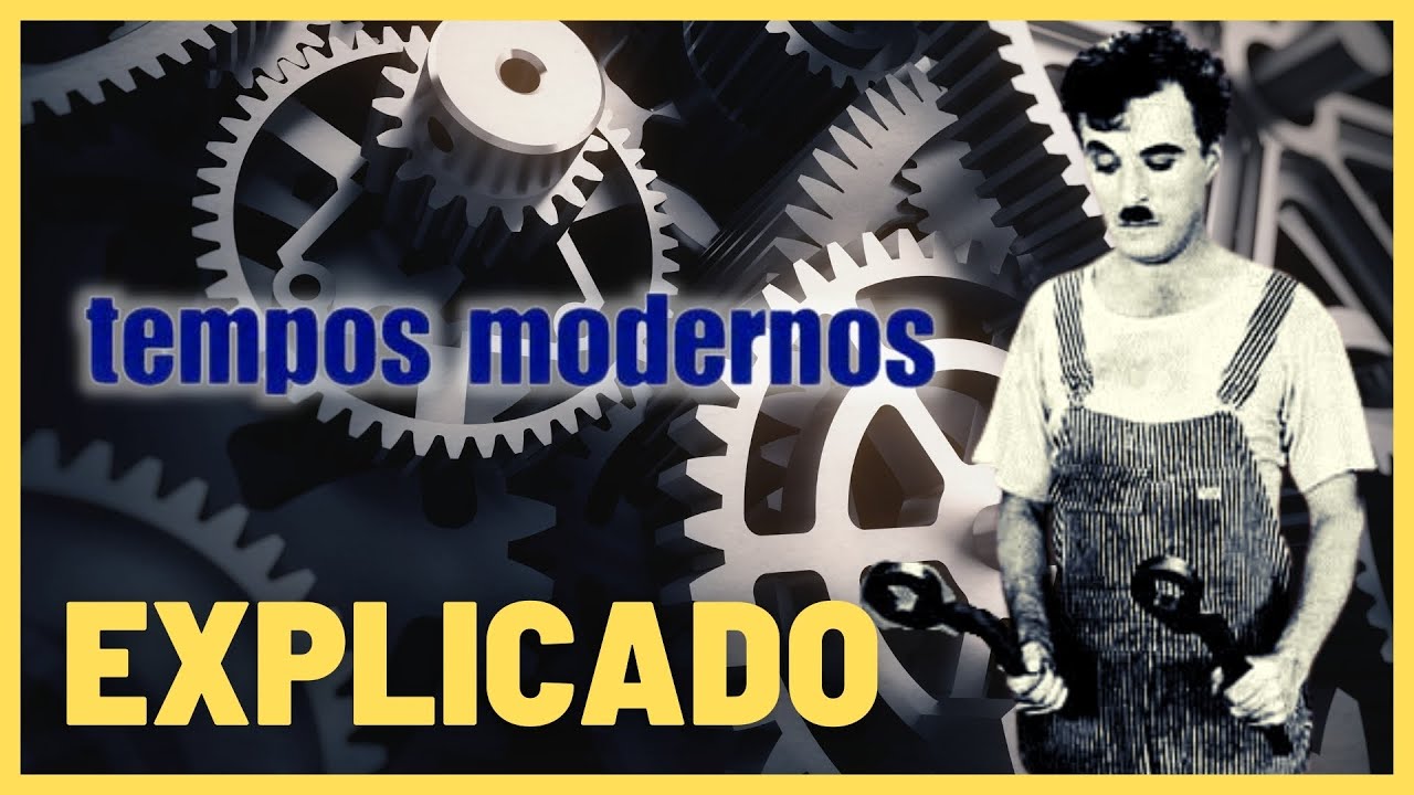 TEMPOS MODERNOS | Revolução Industrial e Fordismo | CINEMA e História