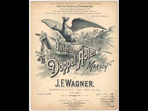 Josef Franz Wagner - Unter dem Doppeladler Marsch
