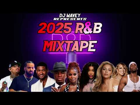 New {Clean} R&B Mix 2025 🔥| Dj Wavey 🥂 |Chris Brown,Usher,Ciara,Nicki Minaj,Drake, rihanna,Kendrick