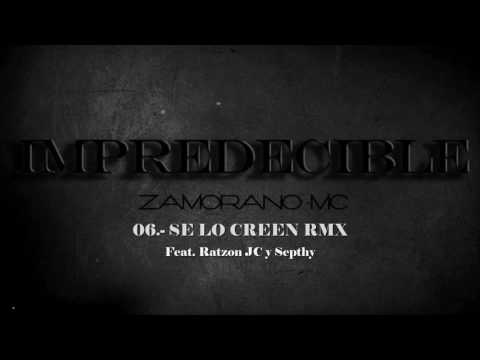 Zamorano Mc - 06. Se lo Creen RMX Ft Ratzon JC y Septhy