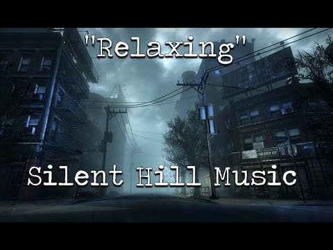 "Relaxing" Silent Hill Music