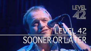 Level 42 - Sooner Or Later (Live At Reading Concert Hall, 01.12.2001)