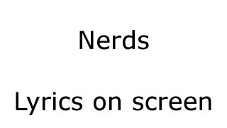 Bo burnham - Nerds (Lyrics on screen) [HD]