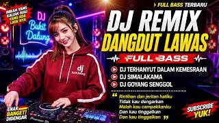 Download lagu DJ REMIX DANGDUT LAWAS FULL BASS 🔥 DJ TERHANYUT DALAM KEMESRAAN, SIMALAKAMA, GOYANG SENGGOL mp3 Download lagu DJ REMIX DANGDUT LAWAS FULL BASS 🔥 DJ TERHANYUT DALAM KEMESRAAN, SIMALAKAMA, GOYANG SENGGOL mp3
