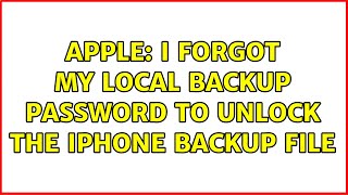 Apple: I forgot my local backup password to unlock the iPhone backup file (5 Solutions!!)