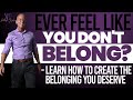 How To Overcome Feeling Like You Don't Belong | Heal The Hurt Podcast