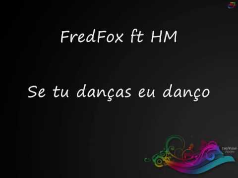FredFox ft Hm-  Se tu danças eu danço