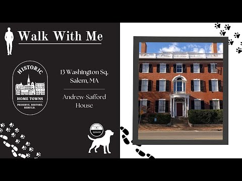 Historic Home in Salem, MA: Walk with Me - 9 Washington Square (Andrew-Safford House)