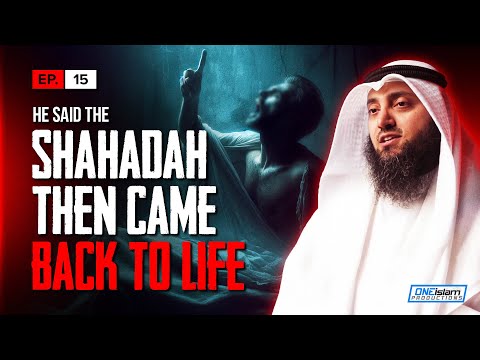 He Said The Shahadah Then Came Back To Life | Stories Of Dead People Series | EP15 | S1