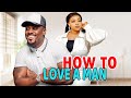 HOW TO LOVE A MAN - TOOSWEET ANNAN, GEOGINA IBEH 2023 EXCLUSIVE NOLLYWOOD MOVIE