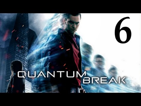 Quantum Break Walkthrough Gameplay Part 6