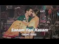 Sanam Teri Kasam (Slowed+Reverb) Deeps Vibes