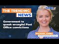 Government to quash wrongful Post Office convictions