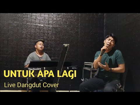 Untuk Apa Lagi ( Jhonedy Bs ) Dangdut Cover