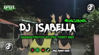 Download lagu DJ ISABELLA DANGDUTDUTCH MENGKANE BY IPULFVNKYRMX ❗🎧 mp3