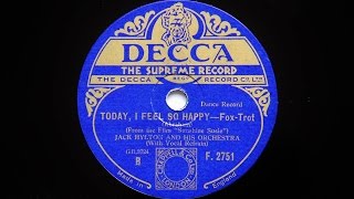 Jack Hylton and His Orchestra - Today I feel So Happy
