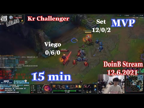 DoinB Stream 12.6.2021 - MVP Set vs Viego in Kr Challenger doinb 直播생방송
