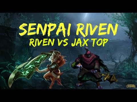 Riven vs Jax Top 5.20 (Senpai Riven)