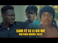 Saw fè se li ou wè / Fim ayisyen 2024 / Film Haitien complet 2024 / Full Haitian Movie 2024