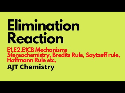 Elimination Reaction /E1, E2, E1CB Mechanism/ Stereochemistry/AJT Chemistry