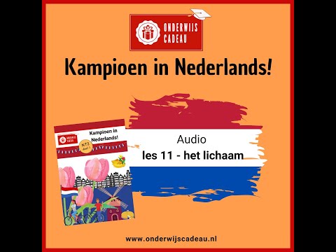 Kampioen in Nederlands! - NT2 - Les 11 - Het lichaam