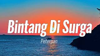 Download lagu Bintang Di Surga - Peterpan || Lyric Video mp3 Download lagu Bintang Di Surga - Peterpan || Lyric Video mp3