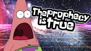 The PROPHECY is TRUE (PATRICK SURPRISED MEME)