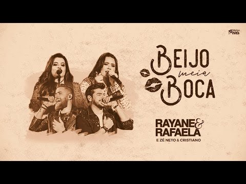 Beijo Meia Boca - Rayane e Rafaela feat. Zé Neto e Cristiano