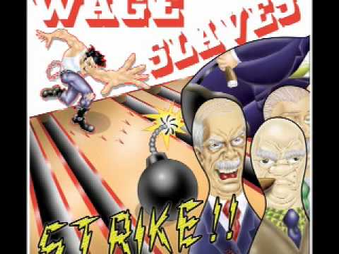 The Wage Slaves-I Never Had A Chance