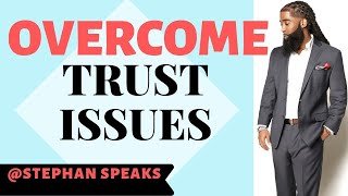 3 Ways To Overcome Trust Issues ❤️