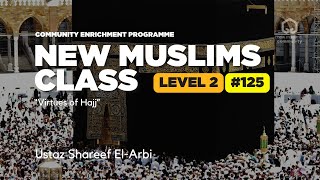 "Virtues of Hajj" | NMC Level 2 -  #132