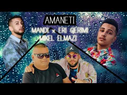 Mandi ft. Eri Qerimi & Mikel Elmazi - Amaneti (Official Audio)