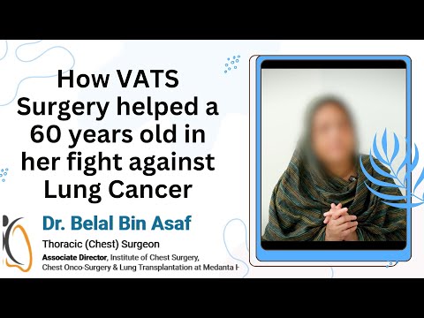 Beating Lung Cancer: An Elderly lady's Journey with VATS Surgery for Lung cancer Dr Belal Bin Asaf