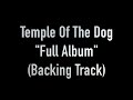 Temple Of The Dog Full Album Instrumental Backing Track Grunge Alternative Rock