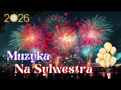 SYLWESTROWE HITY 2026 🎉🎉 Sylwester Hit Nowy Rok 2026 ✨✨ Muzyka na Sylwestra 2025/2026