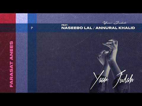 Farasat Anees - Yaar Judah (feat. Naseebo Lal & Annural Khalid)