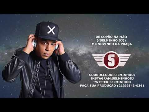 DE COPÃO NA MÃO ((SELMINHO DJ)) MC NOVINHO DA PRAÇA