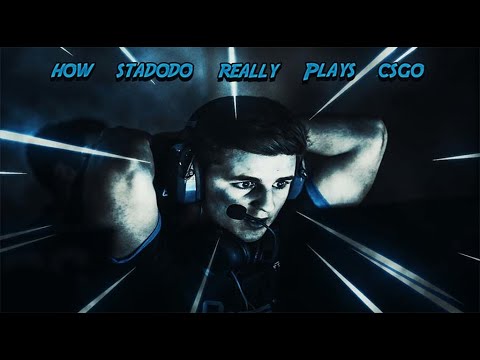 How stadodo really plays CS:GO!
