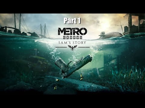 Metro Exodus *Sam's Story* (DLC) - Part 1
