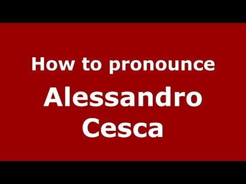How to pronounce Alessandro Cesca (Italian/Italy)  - PronounceNames.com