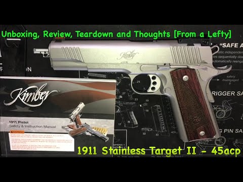 Kimber Stainless Target II - Unboxing, Review, Tear-down and Thoughts (Lefty Perspective)