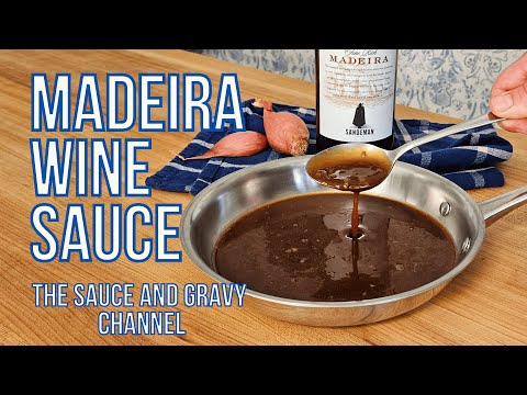 How to Make Delicious Madeira Wine Sauce for Steak, Chicken, Beef, Pork, and More - Homemade Recipe