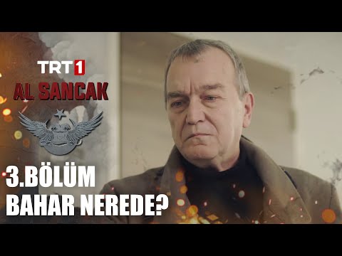 Bahar'ı Nasıl Terk Edersin? - Al Sancak 3. Bölüm
