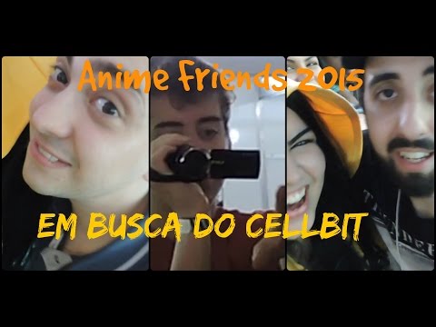 Vlog Anime Friends 2015, Youtubers, Alan, Cellbit e mais...