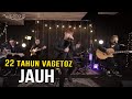 Vagetoz - Jauh (Live 22 Tahun Vagetoz)