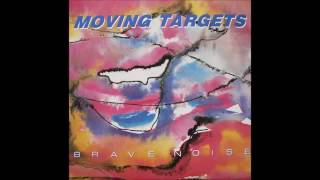 Moving Targets  Brave Noise full album